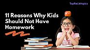 11 Reasons Why Kids Should Not Have Homework