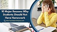 10 Major Reasons Why Students Should Not Have Homework