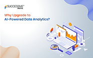 Why Upgrade to AI-Powered Data Analytics? - Successive Digital