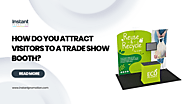 How do you attract visitors to a trade show booth?