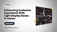 Enhancing Customer Experience With Light Display Boxes In Stores