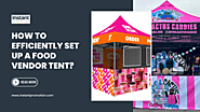 How To Efficiently Set Up A Food Vendor Tent?