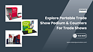 Explore Portable Trade Show Podium & Counters For Trade Shows