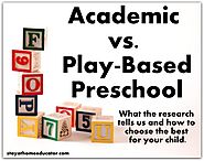 Academic vs. Play Based Preschool - What Reasearch Tells Us