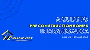 Pre Construction Homes Mississauga | Yellow Vest Constructions