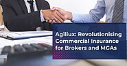 Agiliux: Revolutionising Commercial Insurance for Brokers and MGAs