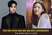 Kim Soo-hyun and Kim Sae-ron Controversy: The Dark Side of Fame
