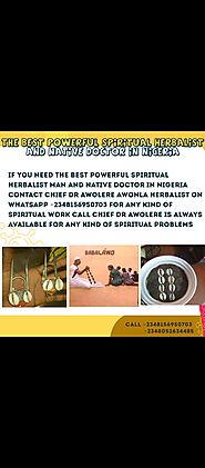 The best powerful herbalist man in nigeria+2348156950703