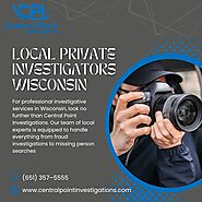 Trusted Local Private Investigators Serving Wisconsin