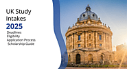 UK Study Intakes 2025: Deadlines, Eligibility, Application Process