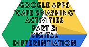 Google Apps “GAFE Smashing” activities — Part 2: Digital Differentiation