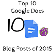 Top 10 Google Docs Posts of 2015 - Teacher Tech