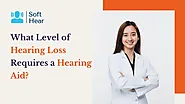 What Level of Hearing Loss Requires a Hearing Aid?