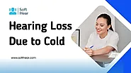 Hearing Loss Due to Cold: Understanding the Impact