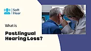 What is Postlingual Hearing Loss?