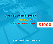 Bad Credit Unemployed Loans- http://www.quickloanstoday.ca