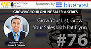 Grow Your List, Grow Your Sales with Pat Flynn