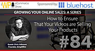 How to Ensure That Your Videos are Selling Your Products