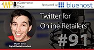 Twitter for Online Retailers with Dustin Stout