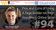 Pros and Cons of Using A Page Builder on Your WordPress Online Store
