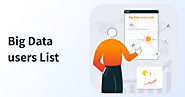 Big Data Users List for Redefined Business Moves