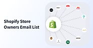 Shopify Store Owners List: Explore Limitless Business Opportunities.