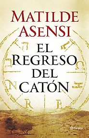 "El regreso del Catón" de Matilde Asensi