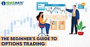 The Beginner's Guide to Options Trading