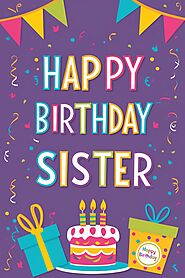 Happy Birthday Sister Wishes Greetings | Images | Pictures - New4All