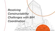 Resolving Constructability Challenges with BIM Coordination