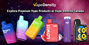 Explore Premium Vape Products at Vape Density Canada