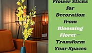 Flower Sticks for Decoration from Blooming Floret