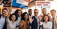 Top 5 Netherlands Work Visas for Skilled Professionals: Eligibility and Application Tips