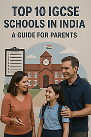 Top 10 IGCSE Schools in India: A Guide for Parents