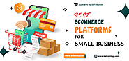 Best Ecommerce Platforms for Small Business