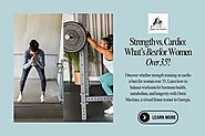 Strength vs. Cardio: What’s Best for Women Over 35?