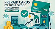Why Prepaid Cards Are a Game-Changer for Fuel and Expense Management in KSA
