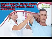Natural Ways To Reduce Muscle Stiffness And Arthritis Pain In Adults Safely