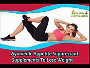 Ayurvedic Appetite Suppressant Supplements To Lose Weight