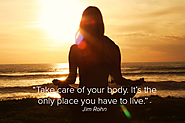A Quote by Jim Rohn about taking care of one's own body.
