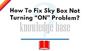 How To Fix Sky Box Not Turning “ON” Problem? - Sky UK