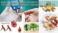 Karela Or Bitter Melon Benefits In Controlling Diabetes Naturally