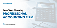 Top Reasons to Choose a Professional Accounting Firm for Your Business