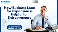 How Business Loan for Expansion is Helpful for Entrepreneurs