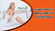 Ayurvedic Treatment For Menstrual Cramps To Get Rid Of Painful Periods