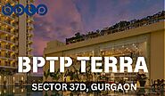 BPTP Terra Gurgaon | 3/4 BHK Price in Sector 37D | Rent & Growth Potential