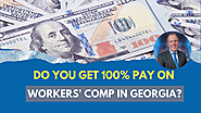 Do You Get 100% Pay on Workers’ Comp in Georgia?