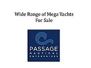 Wide Range of Mega Yachts for Sale