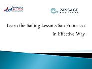 Learn the Sailing Lessons San Francisco in Effective Way