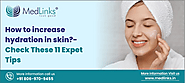 How to Increase Hydration in the Skin? - Check These 11 Expert Tips - Medlinks Look Good